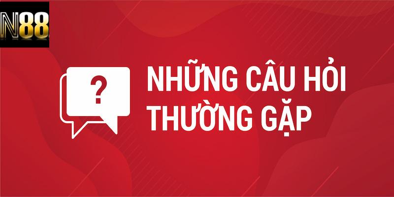 Câu Hỏi Thường Gặp Giới thiệu: Vì sao bạn cần xem mục Câu Hỏi Thường Gặp tại N88?